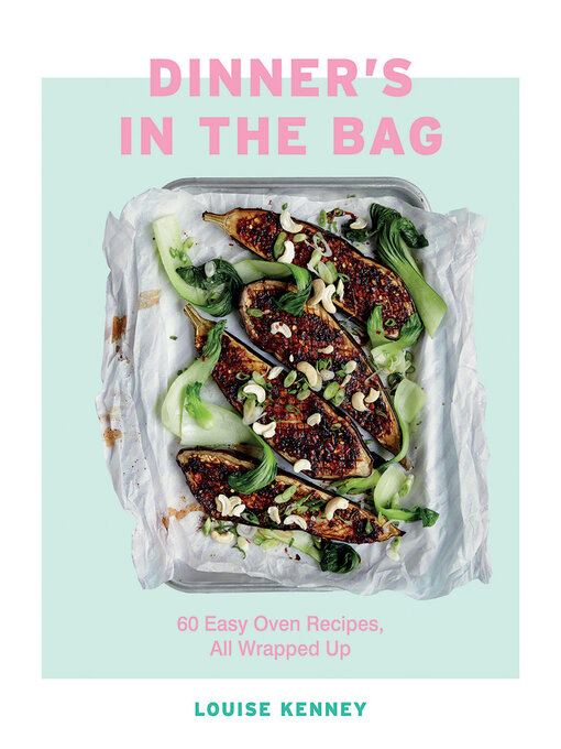 Title details for Dinner's in the Bag by Louise Kenney - Available